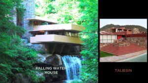 fALLING WATER AND TALIESIN HOUSES